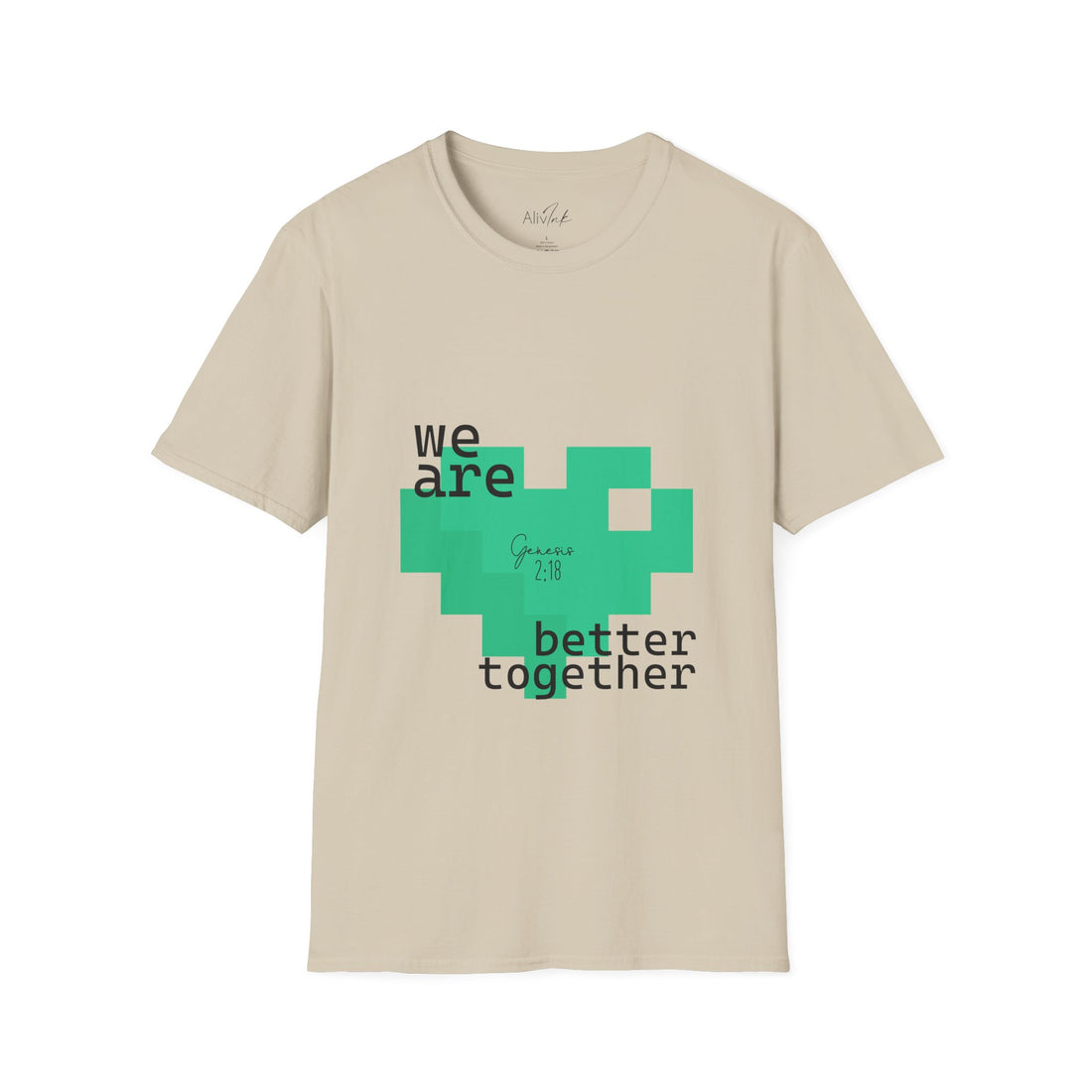 We Are Better Together | Inspired By Genesis 2:18 | Christian T-shirt For Men