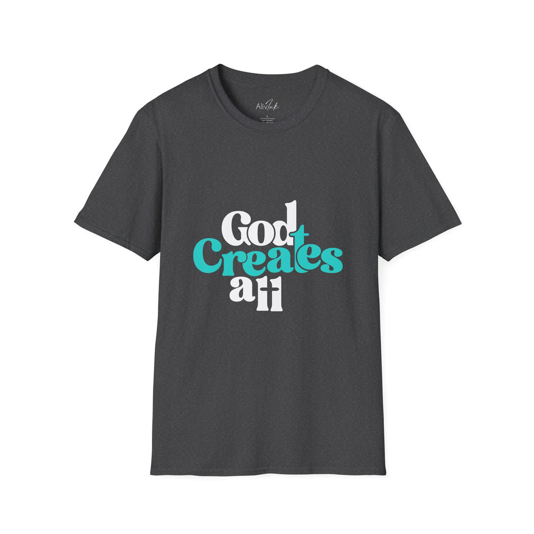 God Creates All Inspired By Genesis 1 : 1 | Christian T-shirt For Women | Inspirational Unisex Softstyle T-Shirt