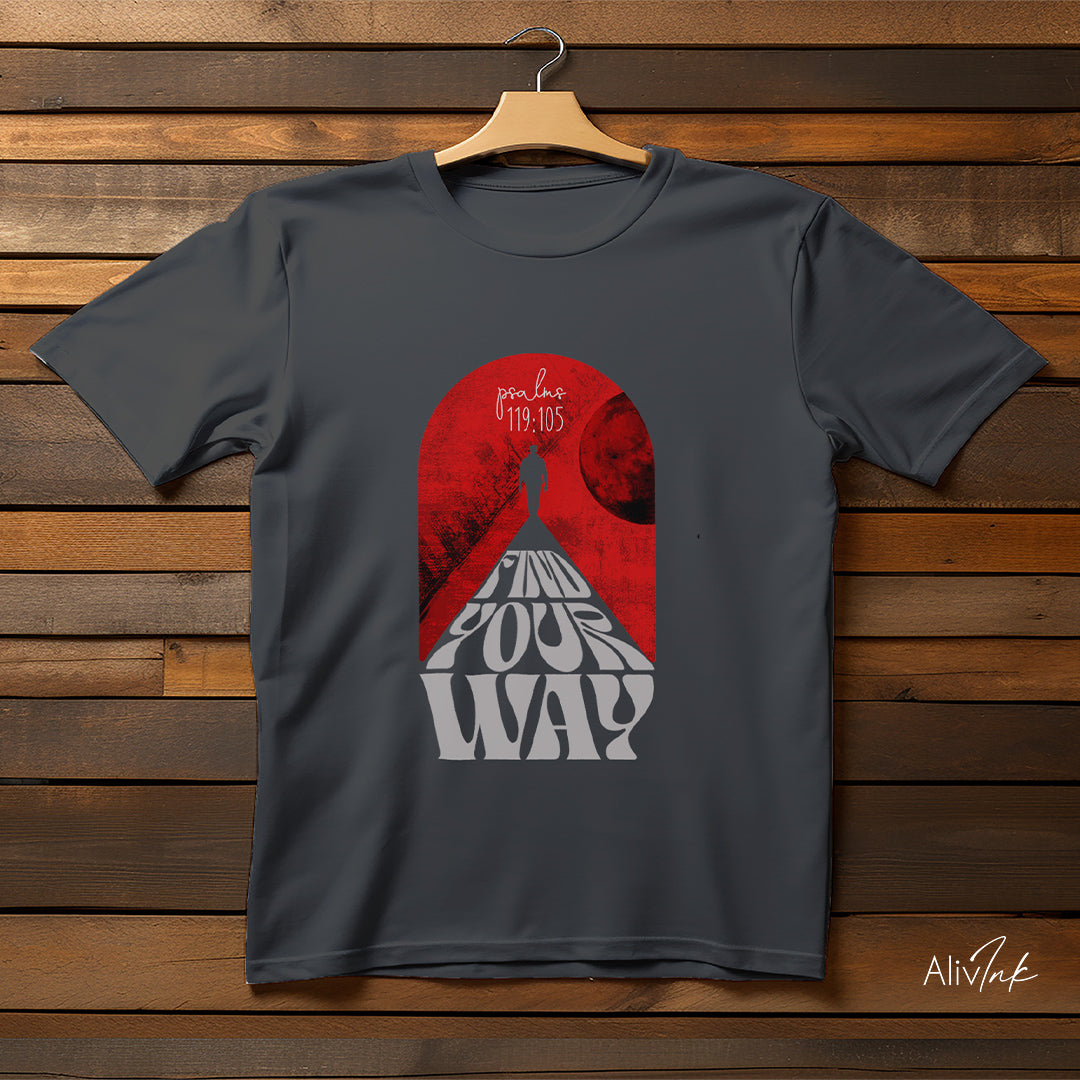 "Find Your Way" | Inspired By Psalms : 119 : 105 | Christian T-shirt For Men
