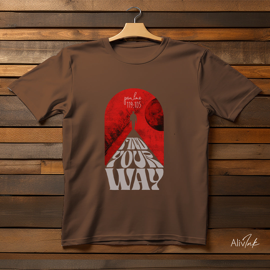 "Find Your Way" | Inspired By Psalms : 119 : 105 | Christian T-shirt For Men