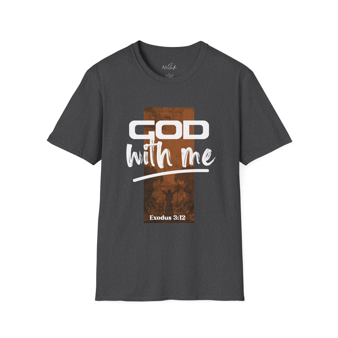 God With Me | Inspired By Exodus 3:12 | Christian T-shirt For Women | Inspirational Unisex Softstyle T-Shirt